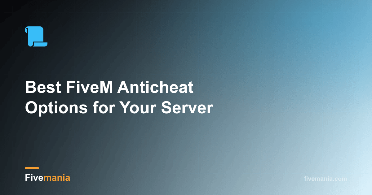 Best Anticheat Options for FiveM Servers | Fivemania Blog