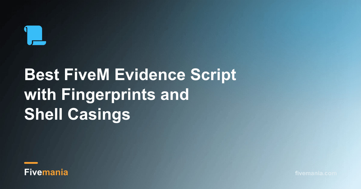 Best FiveM Evidence Script with Fingerprints and Shell Casings