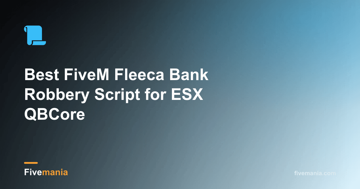 Best FiveM Fleeca Bank Robbery Script for ESX QBCore