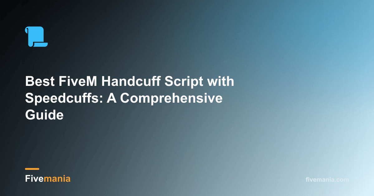 Top FiveM Handcuff Script with Speedcuffs | Fivemania Blog