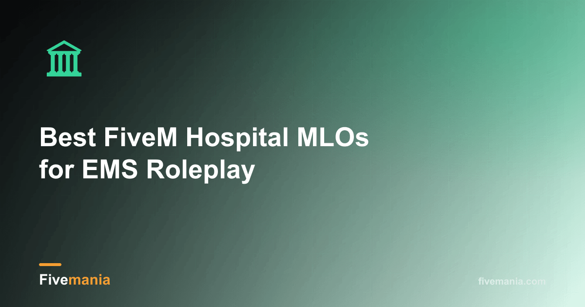 Best FiveM Hospital MLOs for EMS Roleplay