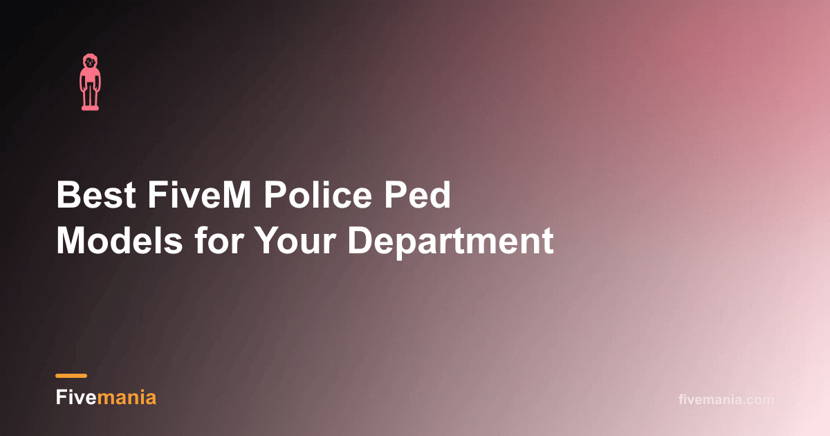 Best FiveM Police Ped Models for Your Department