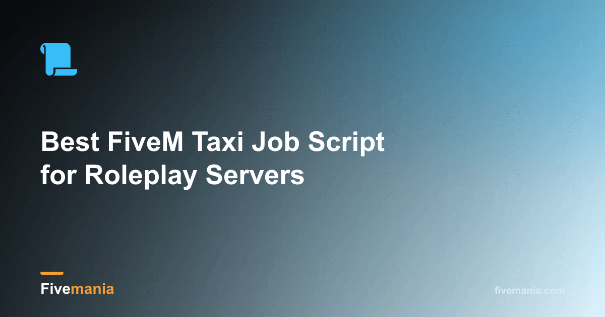 Best FiveM Taxi Job Script for Roleplay Servers