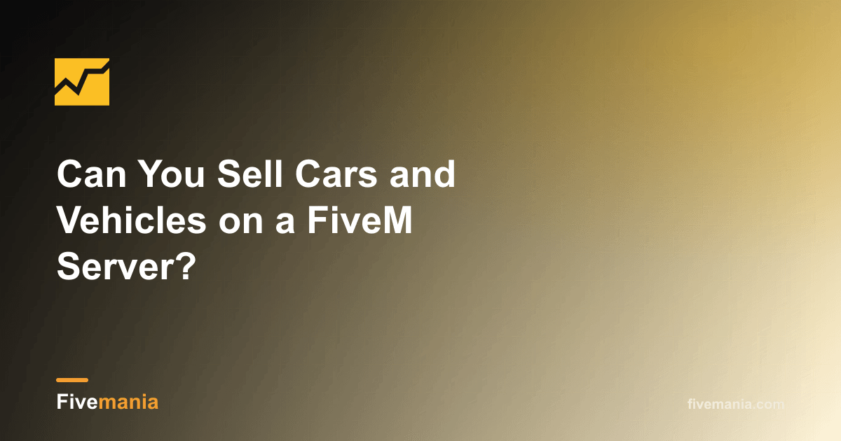 Can You Sell Cars and Vehicles on a FiveM Server?