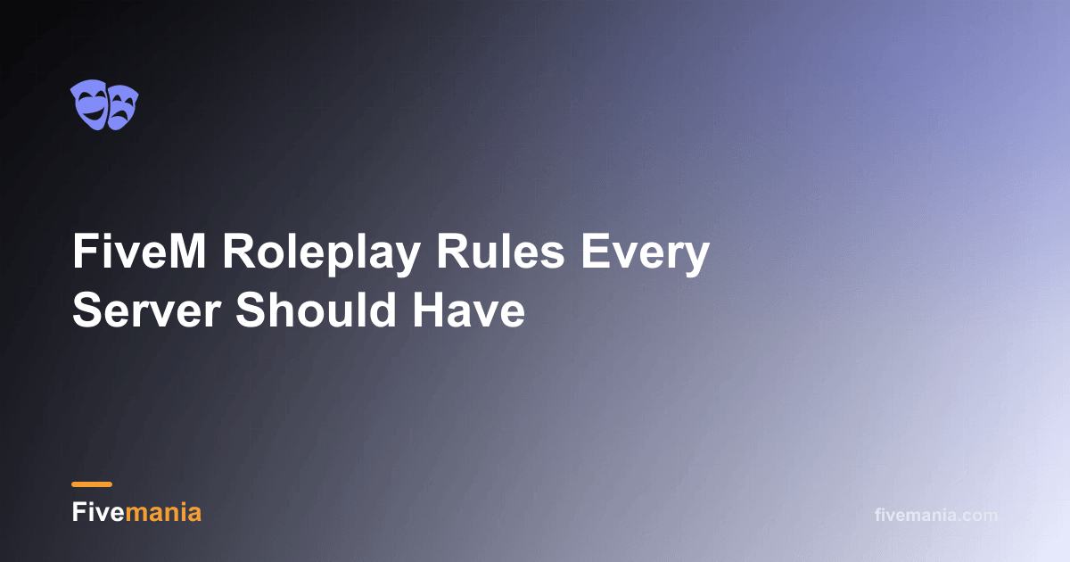 Key FiveM Roleplay Rules for Servers | Fivemania Blog
