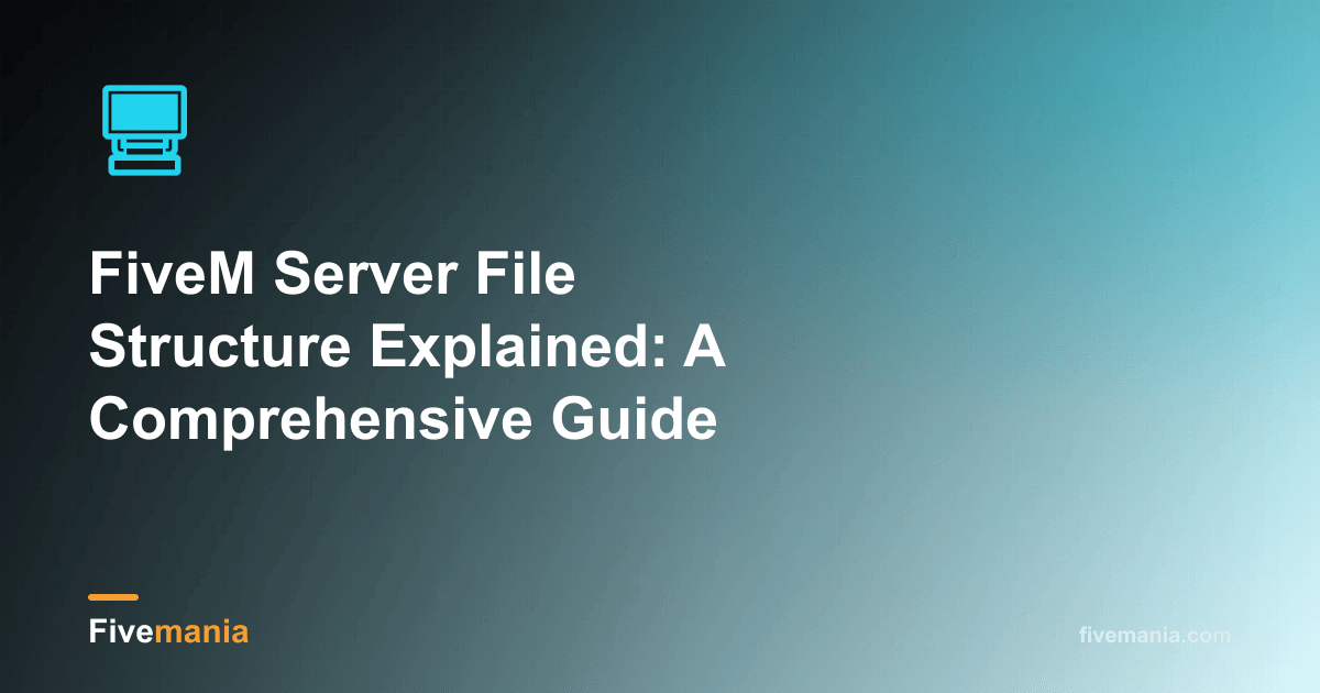 FiveM Server File Structure Explained: A Comprehensive Guide