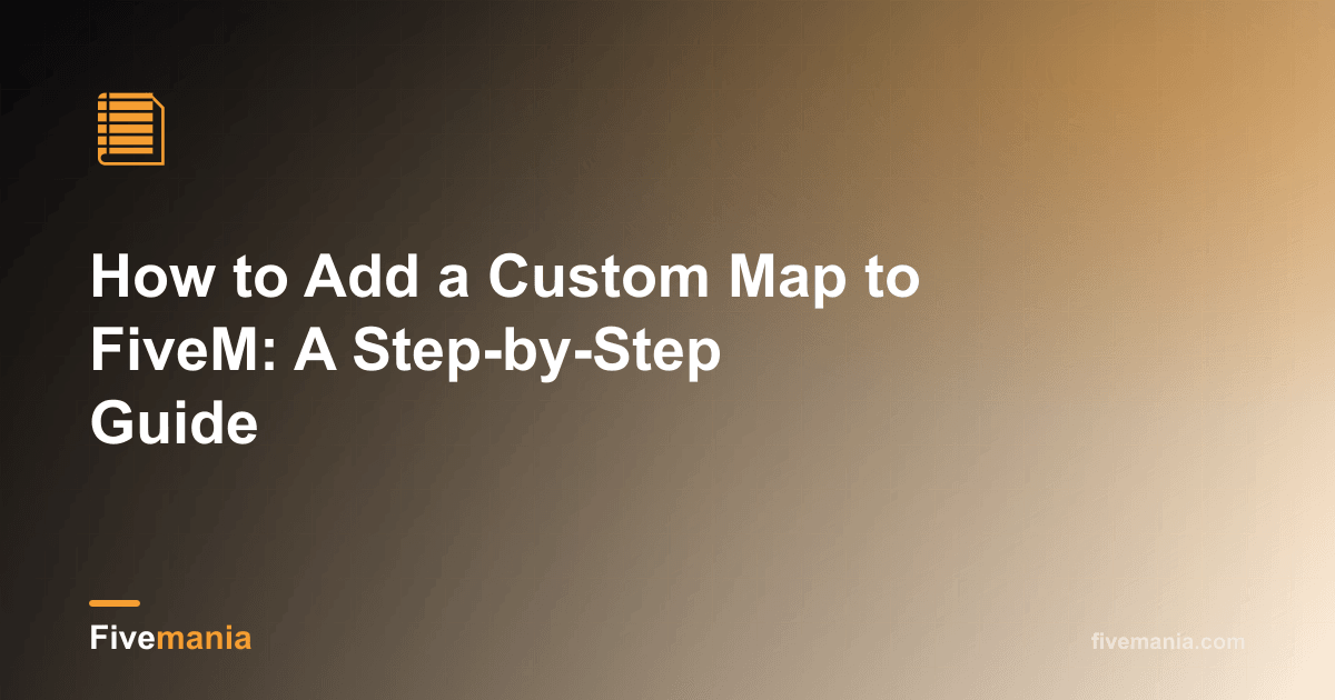 Add a Custom Map to FiveM Easily | Fivemania Blog