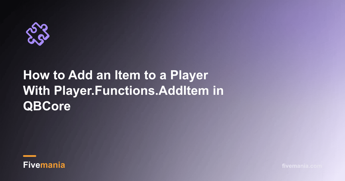 Add Items to Players in QBCore Using AddItem | Fivemania Blog