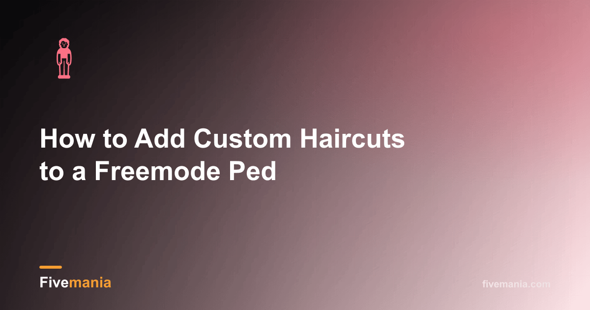 How to Add Custom Haircuts to a Freemode Ped