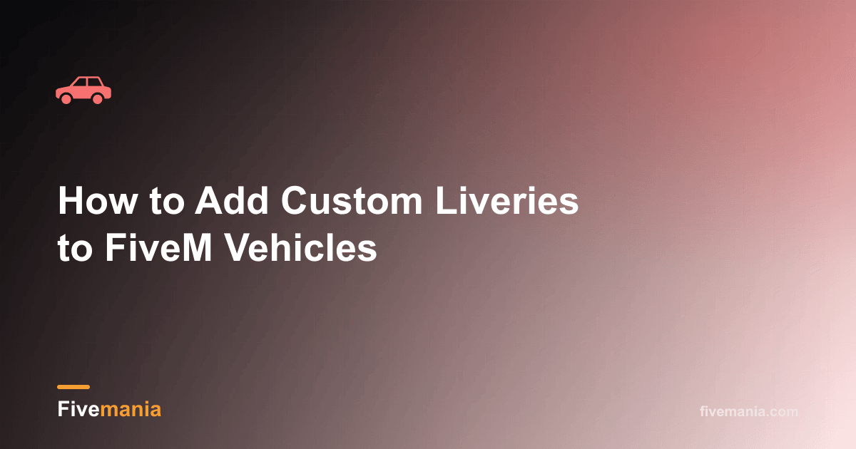 How to Add Custom Liveries to FiveM Vehicles