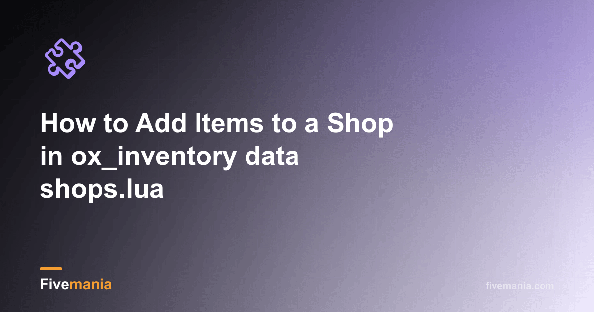 How to Add Items to a Shop in ox_inventory data shops.lua