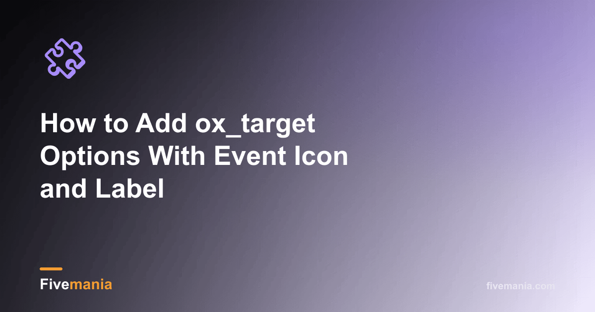 Add ox_target Options with Icons & Labels | Fivemania Blog