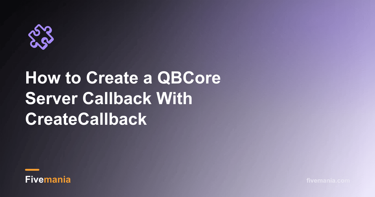 Creating QBCore Server Callbacks | Fivemania Blog