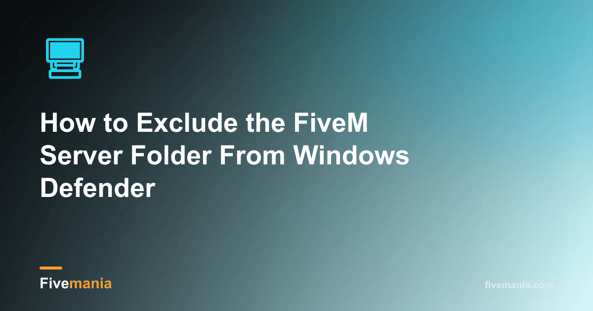 Exclude FiveM Server Folder from Windows Defender | Fivemania Blog