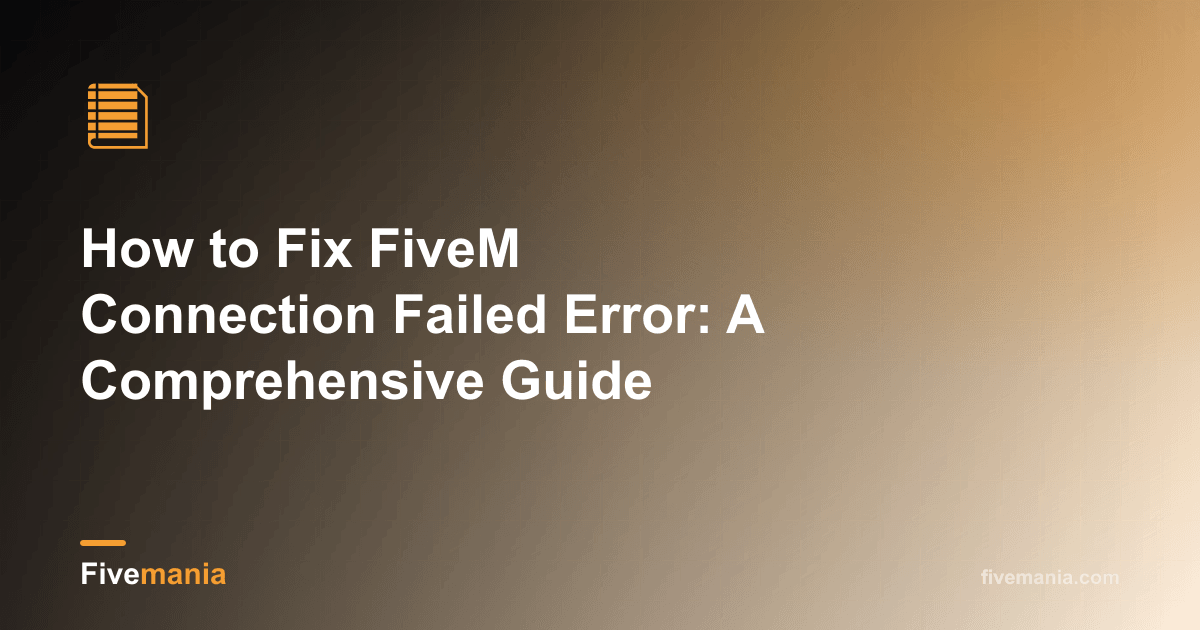 Fix FiveM Connection Failed Error Quickly | Fivemania Blog