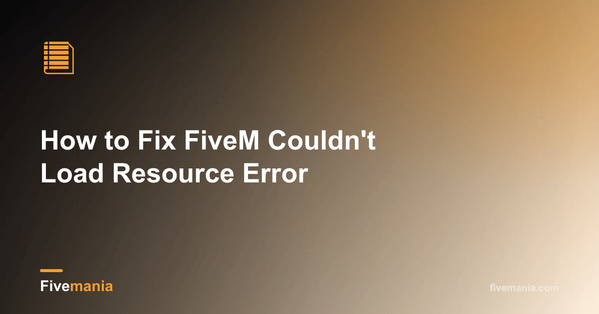 Fix FiveM Couldn't Load Resource Error | Fivemania Blog