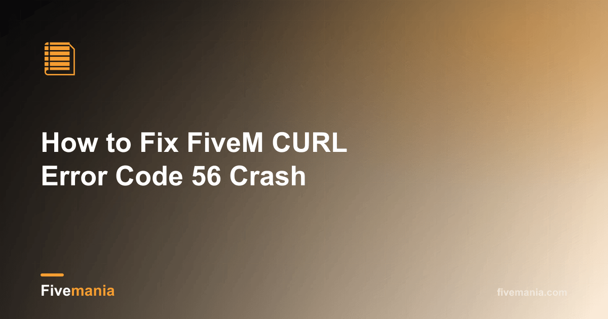 Fix FiveM CURL Error Code 56 Crash | Fivemania Blog