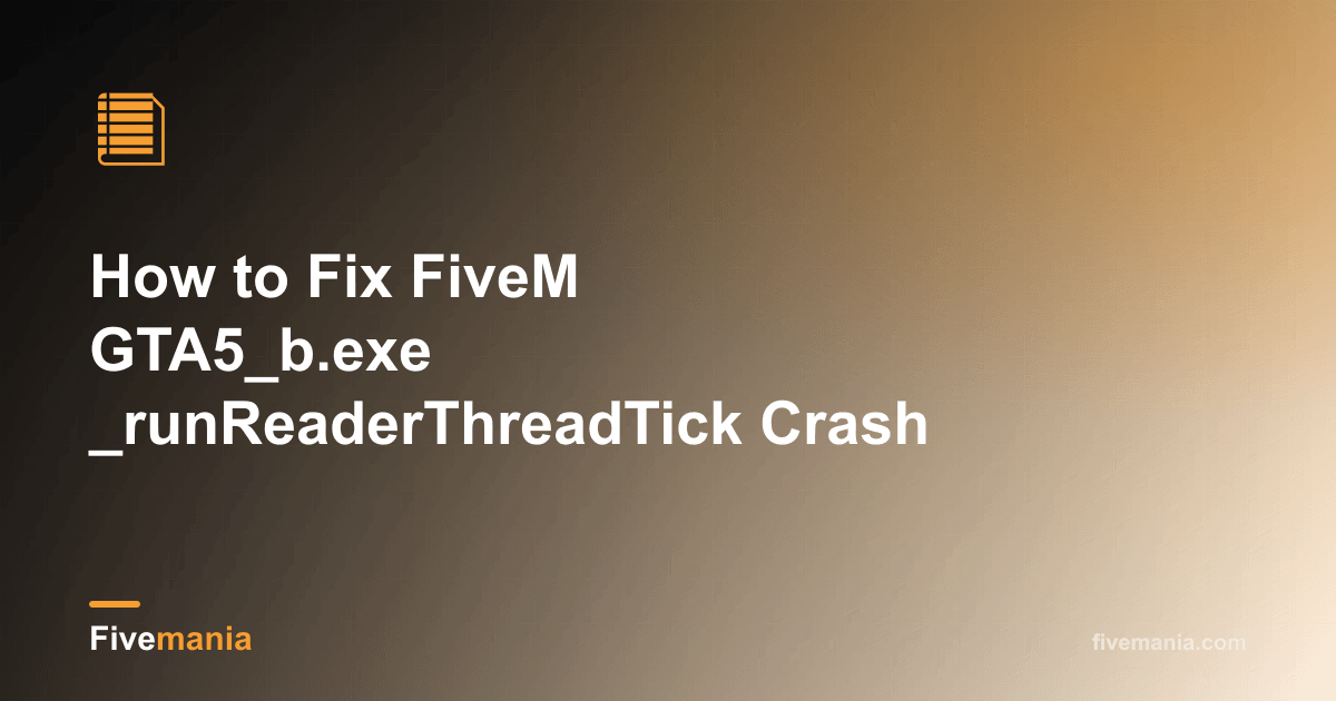 How to Fix FiveM GTA5_b.exe _runReaderThreadTick Crash