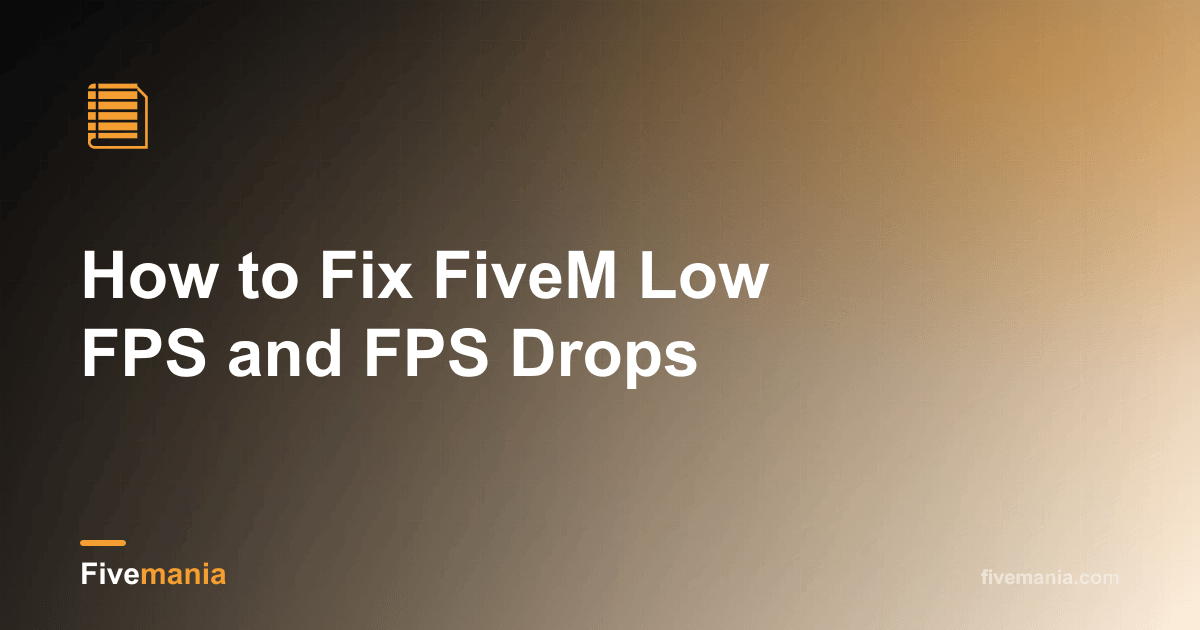 Fix FiveM Low FPS and FPS Drops | Fivemania Blog