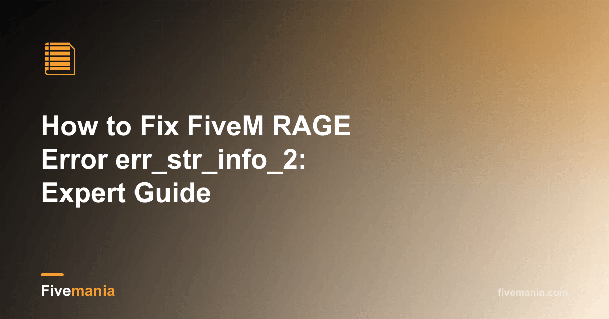How to Fix FiveM RAGE Error err_str_info_2: Expert Guide