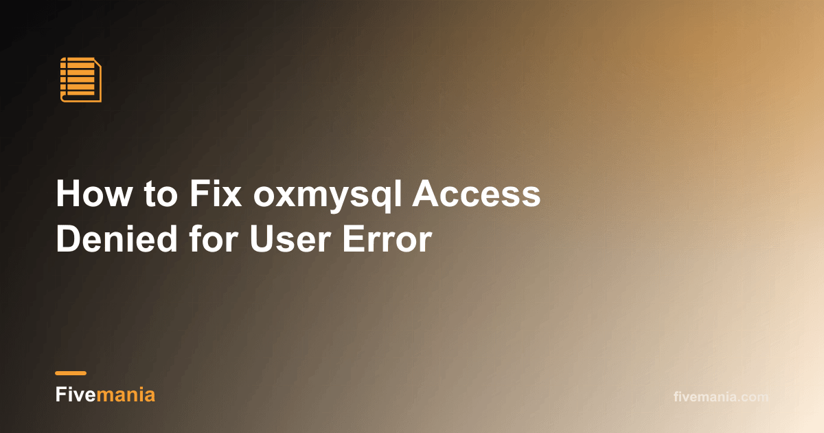 How to Fix oxmysql Access Denied for User Error