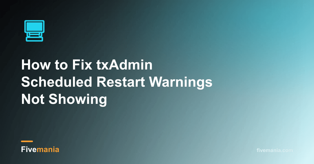 How to Fix txAdmin Scheduled Restart Warnings Not Showing