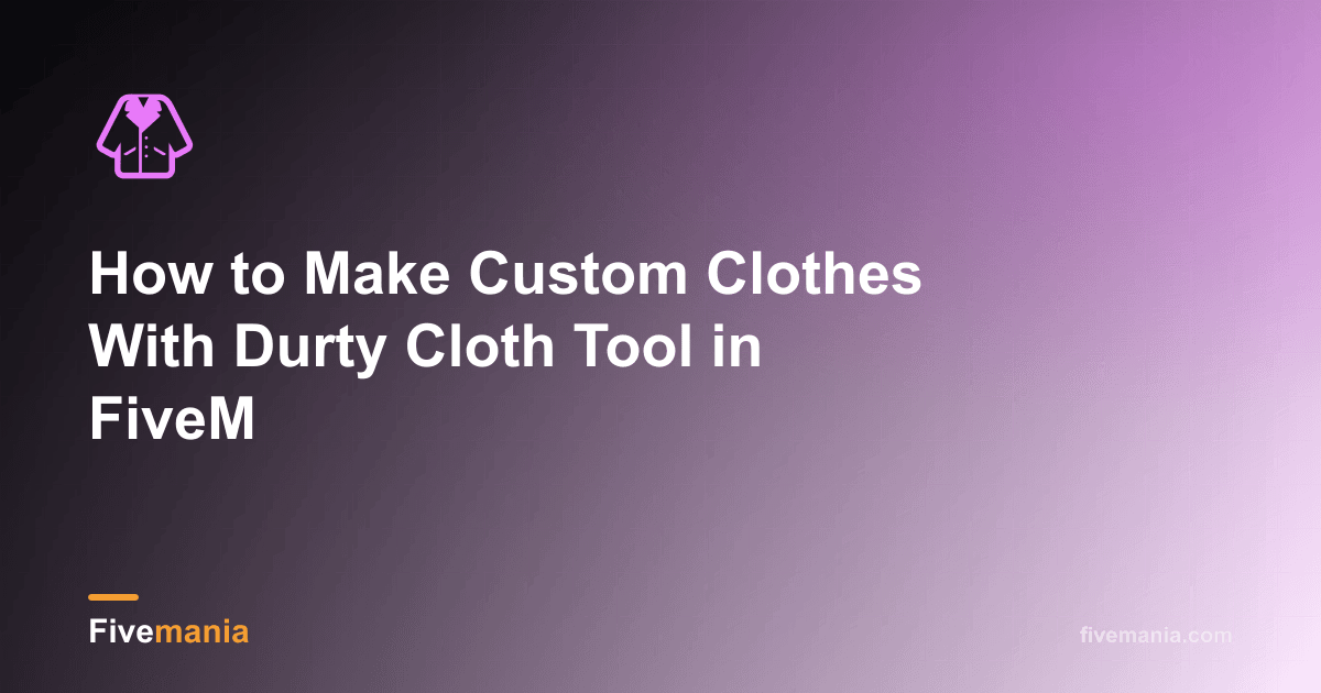 How to Make Custom Clothes With Durty Cloth Tool in FiveM