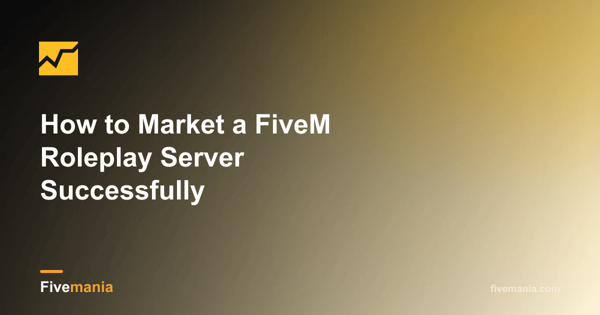 How to Market a FiveM Roleplay Server Successfully
