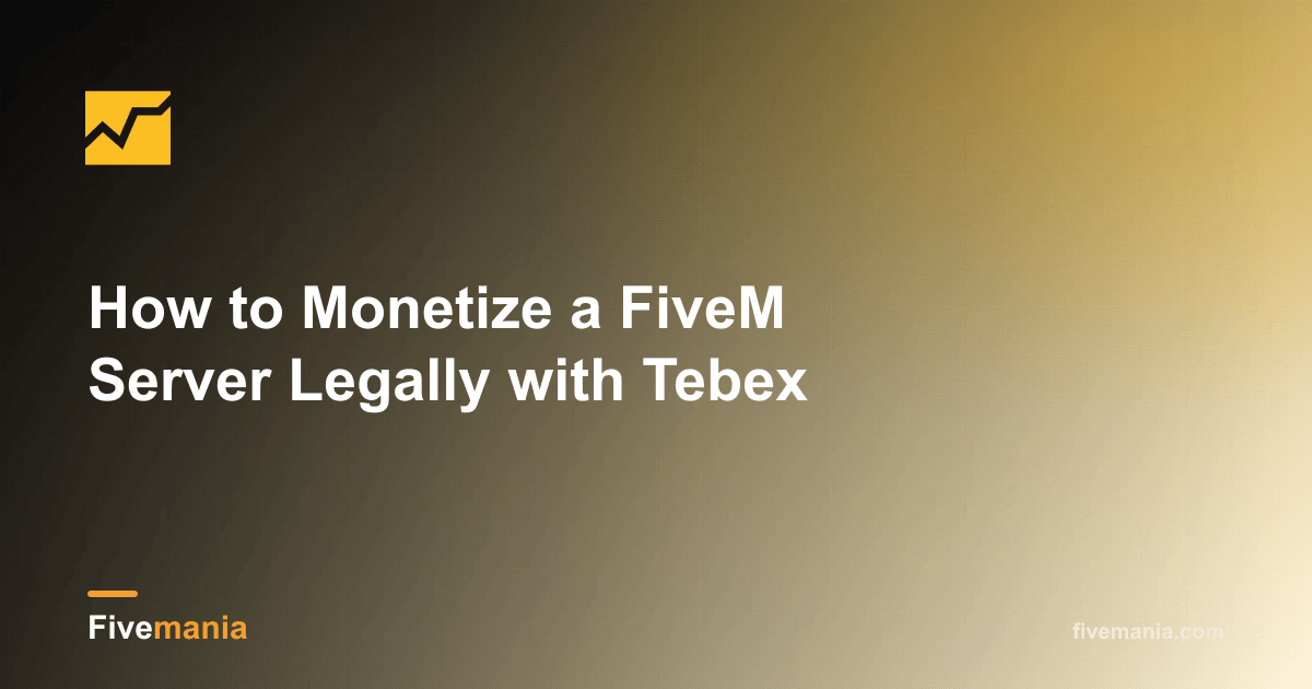 How to Monetize a FiveM Server Legally with Tebex
