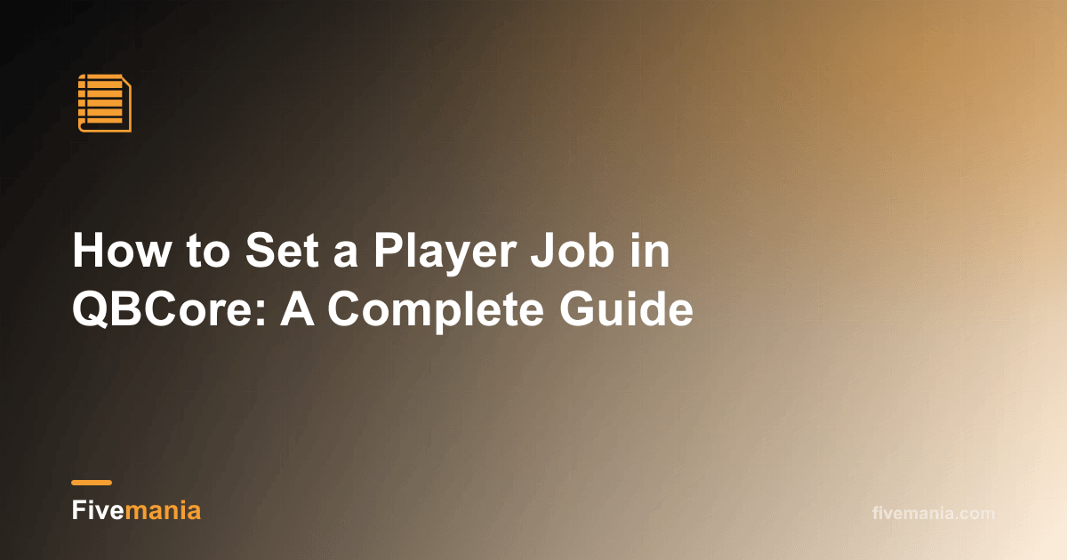 How to Set a Player Job in QBCore: A Complete Guide