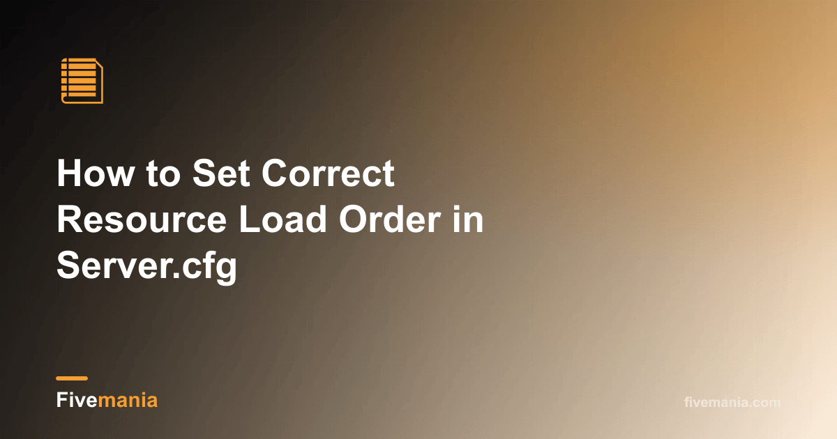 Resource Order Set Resource Load Order in Server.cfg | Fivemania Blog