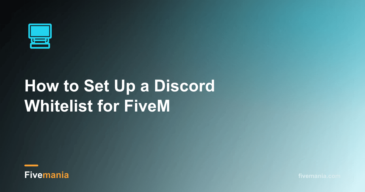 How to Set Up a Discord Whitelist for FiveM