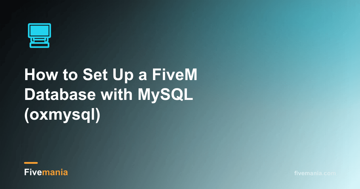 How to Set Up a FiveM Database with MySQL (oxmysql)