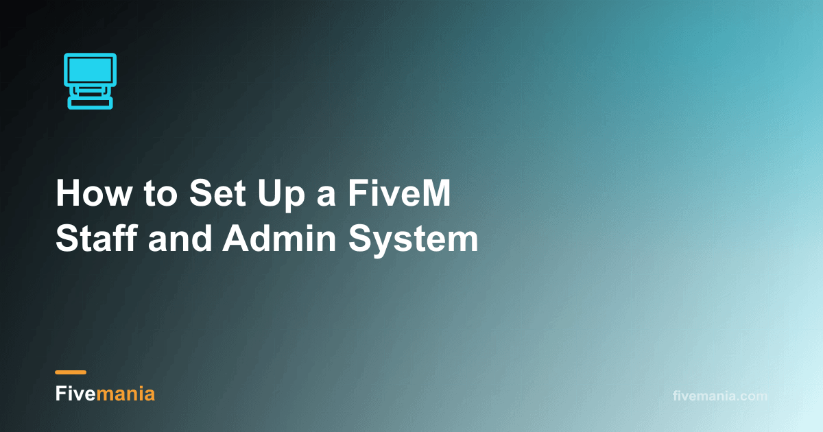 How to Set Up a FiveM Staff and Admin System
