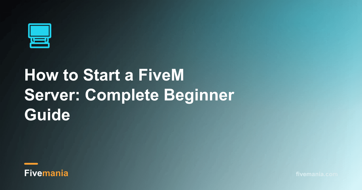 How to Start a FiveM Server: Complete Beginner Guide