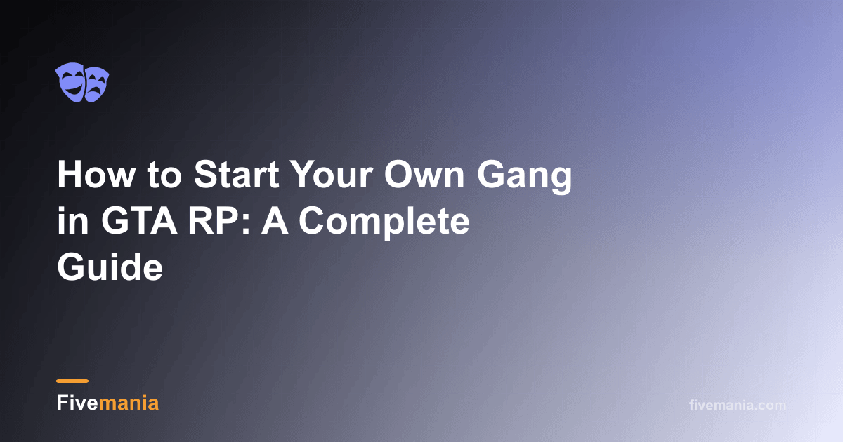 How to Start Your Own Gang in GTA RP: A Complete Guide