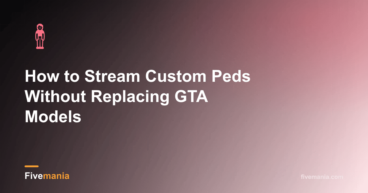 How to Stream Custom Peds Without Replacing GTA Models