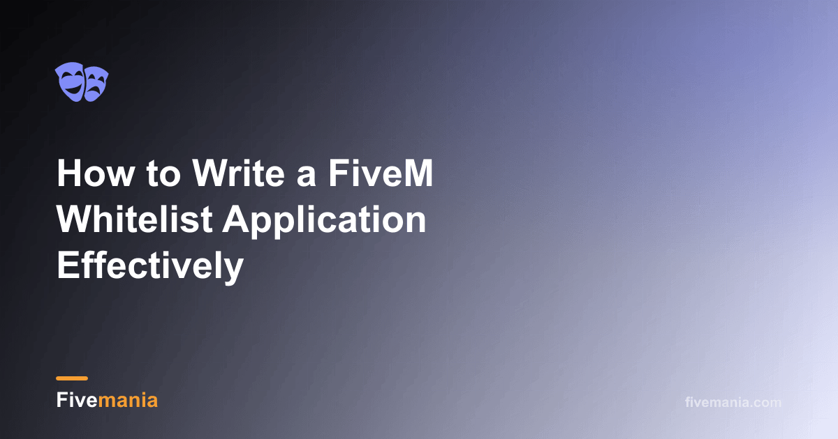 How to Write a FiveM Whitelist Application Effectively