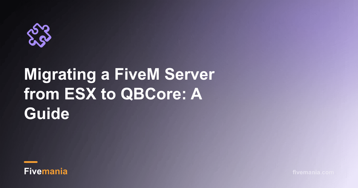 Migrating a FiveM Server from ESX to QBCore: A Guide
