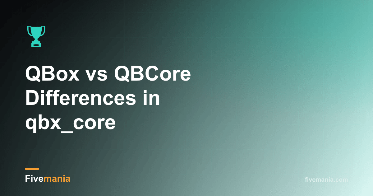 QBox vs QBCore Overview | Fivemania Blog