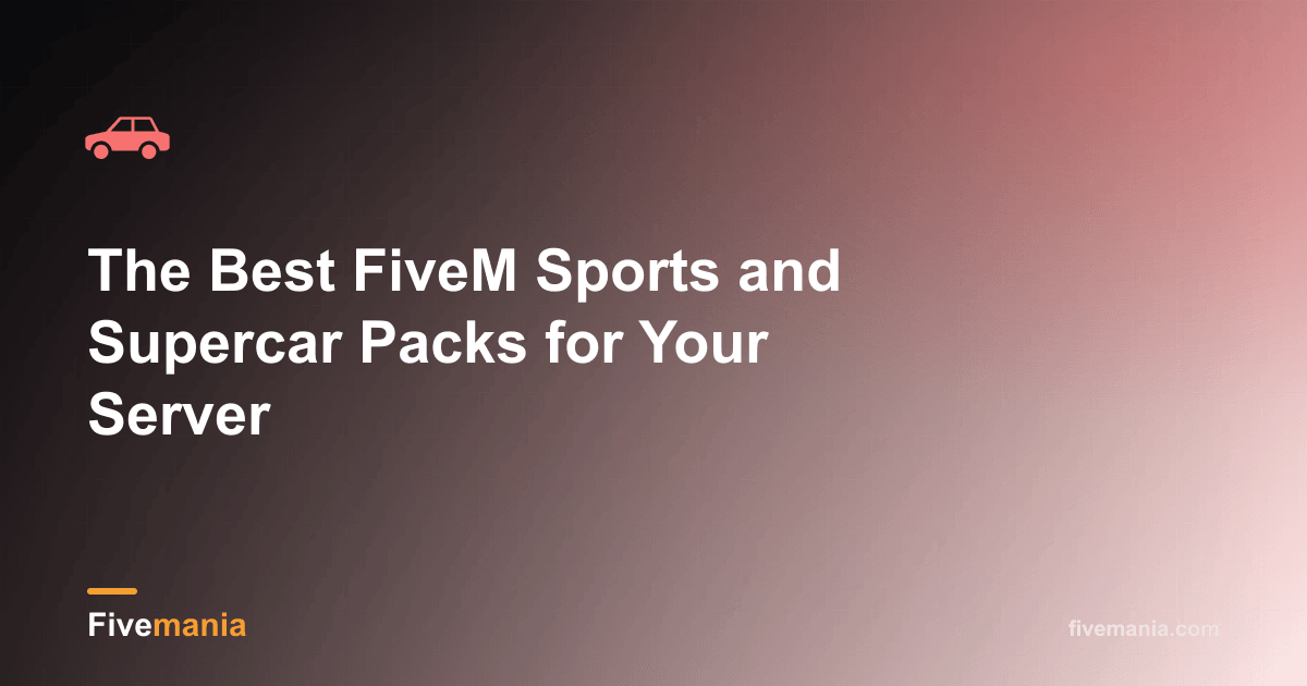 The Best FiveM Sports and Supercar Packs for Your Server