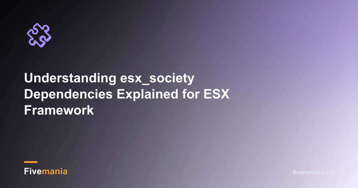 esx_society Dependencies for ESX Framework | Fivemania Blog