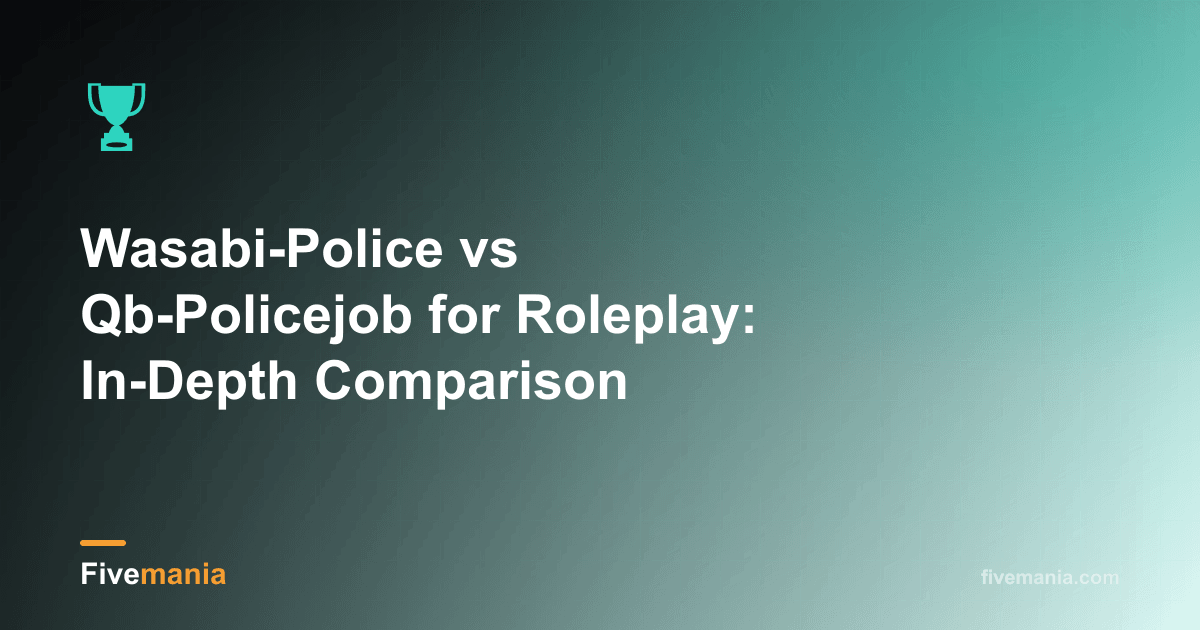 Wasabi-Police vs Qb-Policejob for Roleplay: In-Depth Comparison