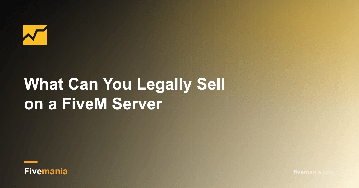What Can You Legally Sell on a FiveM Server