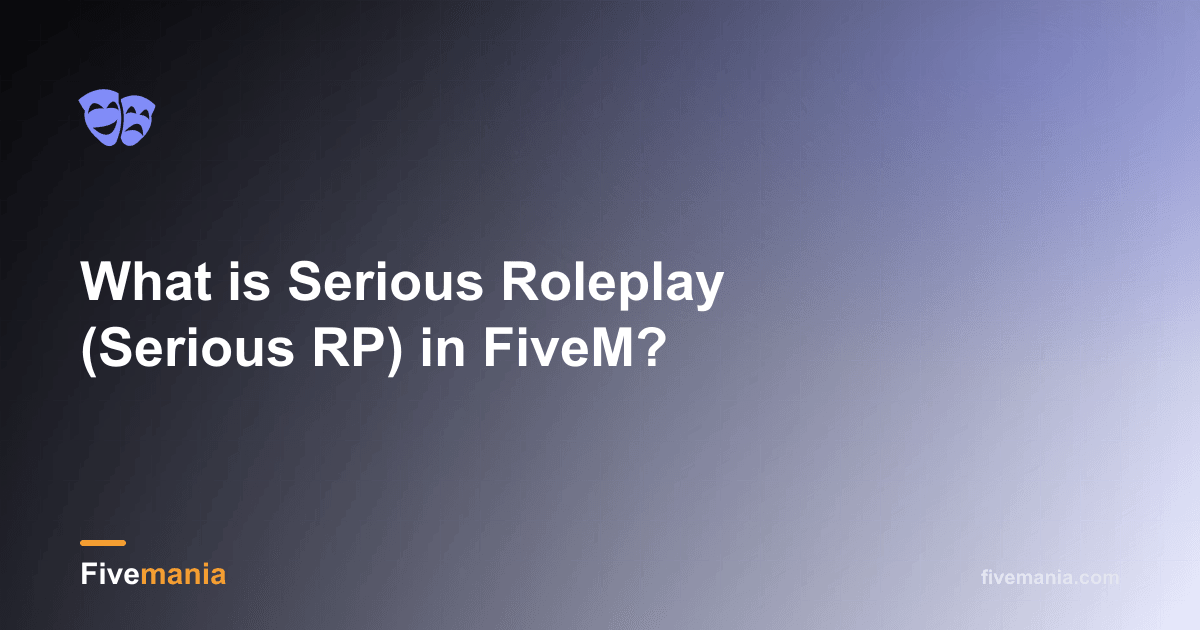 What is Serious RP in FiveM? | Fivemania Blog