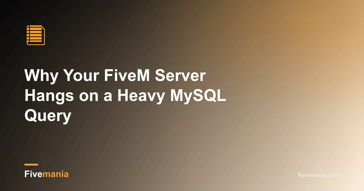 Why Your FiveM Server Hangs on a Heavy MySQL Query
